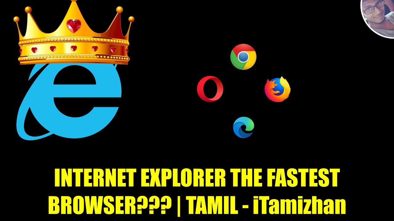 Internet Explorer - The fastest browser?? | Tamil | iTamizhan - YouTube