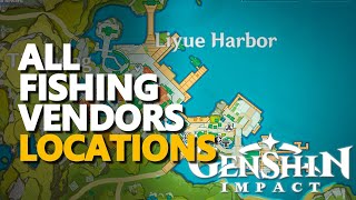 All Fishing Vendors Locations Genshin Impact