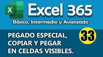 CURSO EXCEL 365: Pegado Especial, Copiar y Pegar en celdas visibles. Cap. 33
