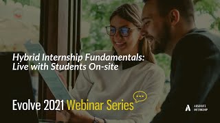 Hybrid Internship Fundamentals: Live with Students On-site - Evolve 2021 Webinar Series
