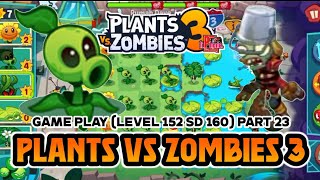 Plants VS Zombies 3 || Game Play Level 152 sd 160 || Part 23 || PVZ3