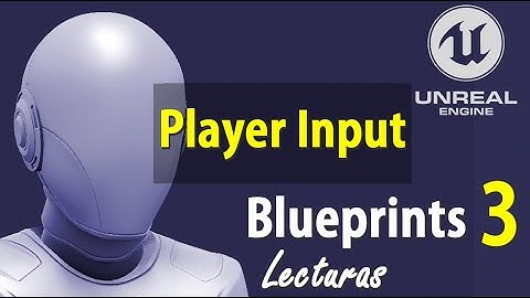 Blueprints Tutorial 10- DOCUMENTACION OFICIAL - Input Map Como Usar Unreal Engine Español