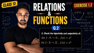 Relations &amp; Functions Exercise 1.2 Q.2 | Injective and Surjective Functions Class 12