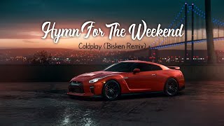 Hymn For The Weekend - Coldplay (Bisken Remix)