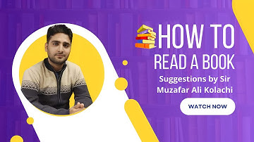 How to read a book | Important suggestions by Sir Muzafar Kolachi