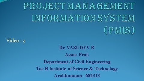 CE 404 Civil Engg Project Management - Mod 4 PMIS - Video 3 - Dr. Vasudev R