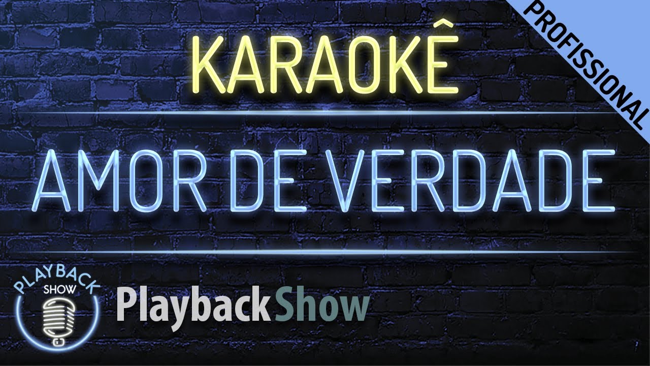 Amor de Verdade Karaokê