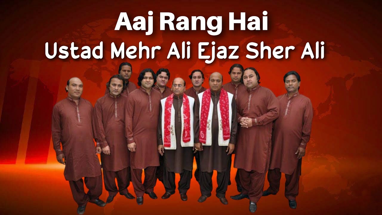 Ustad Ree Aaj Rang Hai Ree Maa Rang Hai Ree || Ustad Mehr Ali Ejaz Sher Ali ...