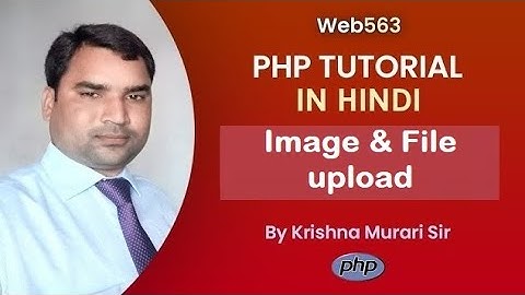 PHP Move_uploaded_file & FILES Variable Tutorial in Hindi