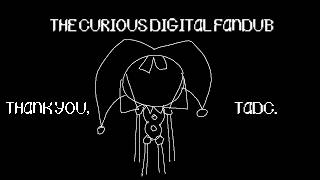 The Curious Digital Fandub | A TADC Tribute