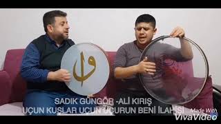 Uçun Kuşlar Uçun Uçurun Beni |SADIK GÜNGÖR - ALİ KIRIŞ