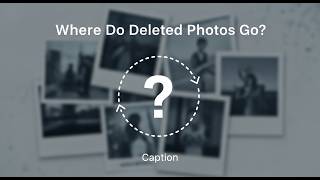 Where Do Deleted Photos Go