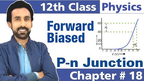 Forward Biased P-N Junction || 2nd Year Physics - Chapter # 18 || 12th Class Physics