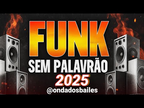 FUNK SEM PALAVRÃO 2025 AS MAIS TOCADAS PLAYLIST FUNK LIGHT 2025 FUNK LANÇAMENTO Funk2025 