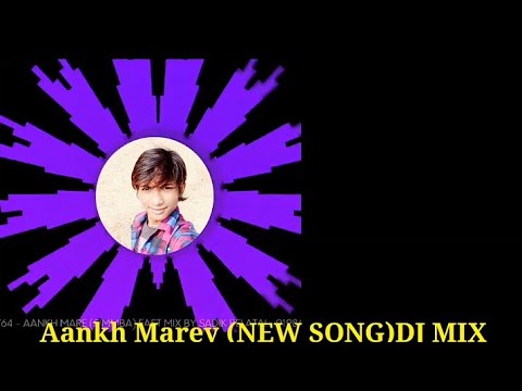 Aankh Marey New Mix DJ SADIK BELATAL