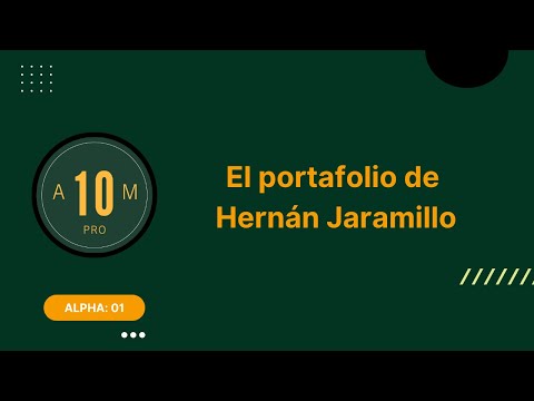 ALPHA 01: El portafolio de inversión de Hernán Jaramillo.