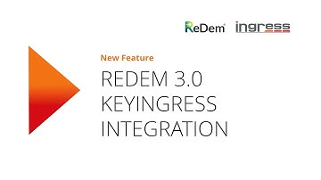 New Feature - ReDem 3.0 Keyingress Integration