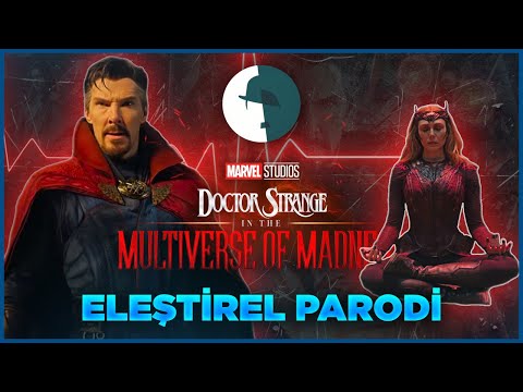 DOCTOR STRANGE; ÇOKLU EVREN ÇILGINLIĞINDA - ELEŞTİREL PARODİ