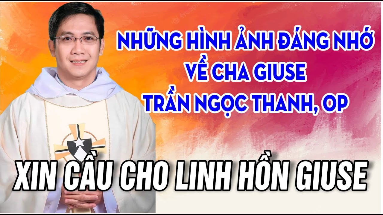 CHA GIUSE TRẦN NGỌC THANH VÀ NHỮNG HÌNH ẢNH ĐÁNG NHỚ VỀ CHA GIUSE ...