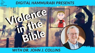 VIOLENCE in the OLD TESTAMENT  Examining Biblical Values with Dr. John J. Collins