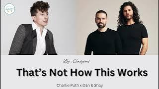 Charlie Puth - That’s Not How This Works ft. Dan   Shay - Lyrics