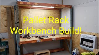 Pallet Rack Workbench Build!