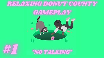 DONUT COUNTY 🍩 Relaxing Gameplay - No Talking [Part 1]