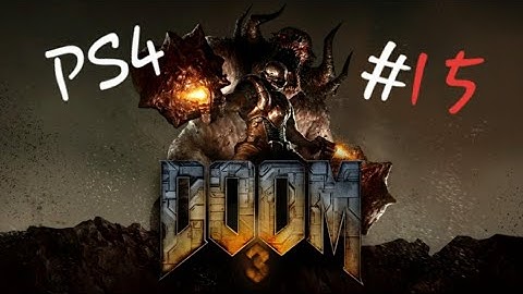 DOOM 3 PS4 Lets play part 15 Hell Isn