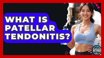 What Is Patellar Tendonitis? - Running Beyond Limits