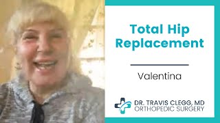 Total Hip Replacement | Travis Clegg, M.D. | Patient Testimonial Valentina