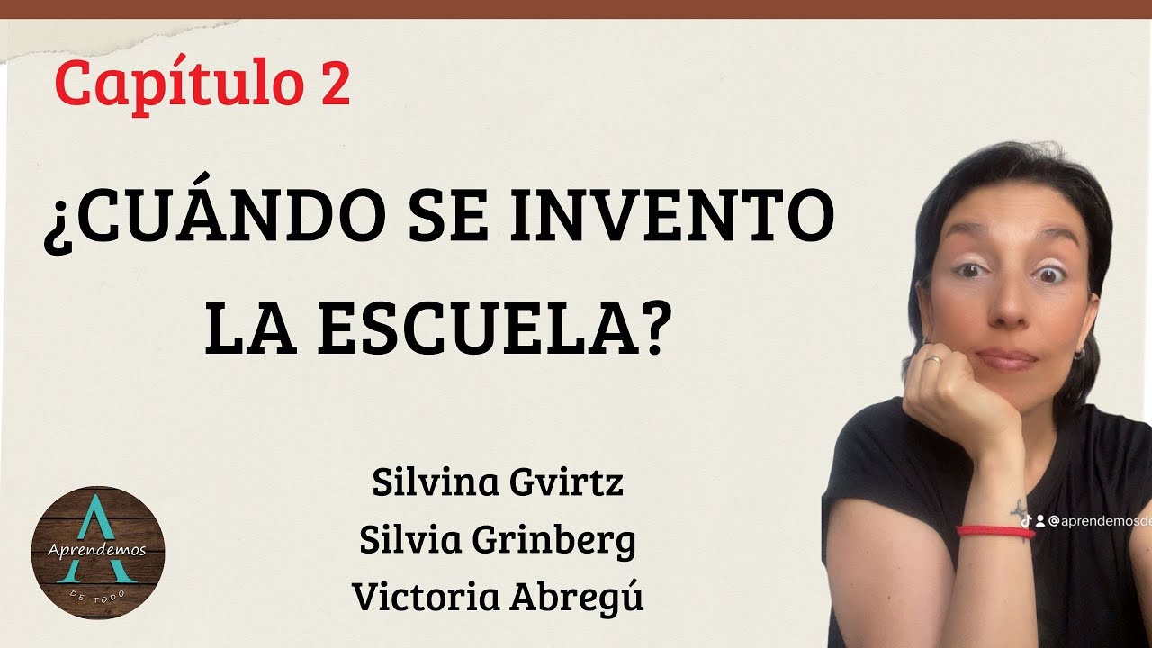 CAPÍTULO 2 ¿Cúando se inventó la escuela? Libro La ed ayer, hoy y