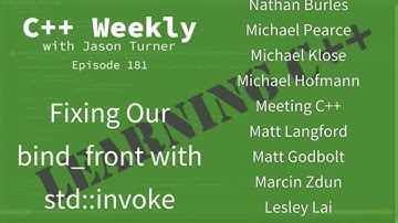 C++ Weekly - Ep 181 - Fixing Our bind_front with std::invoke