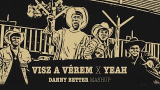 VALMAR x USHER - Visz A Vérem x Yeah (Danny Better Mashup) feat. Manuel, Bruno x Spacc