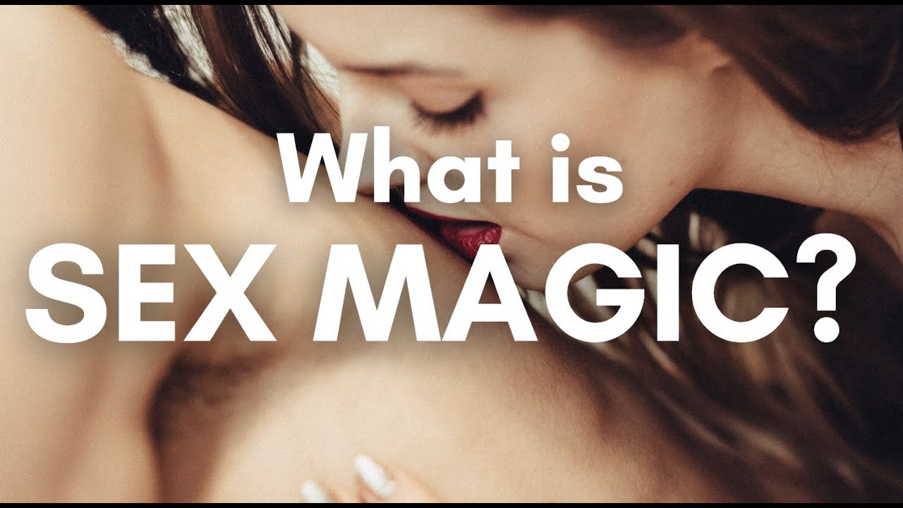 What is SEX MAGIC? 