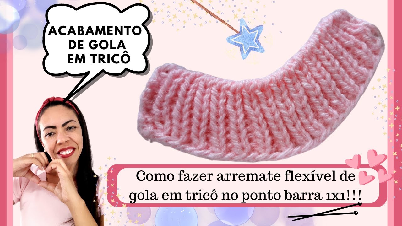TRICÔ FÁCIL - COMO FAZER ARREMATE FLEXÍVEL DE GOLA EM TRICÔ NO PONTO BARRA 1X1 - TRICÔ PASSO A PASSO