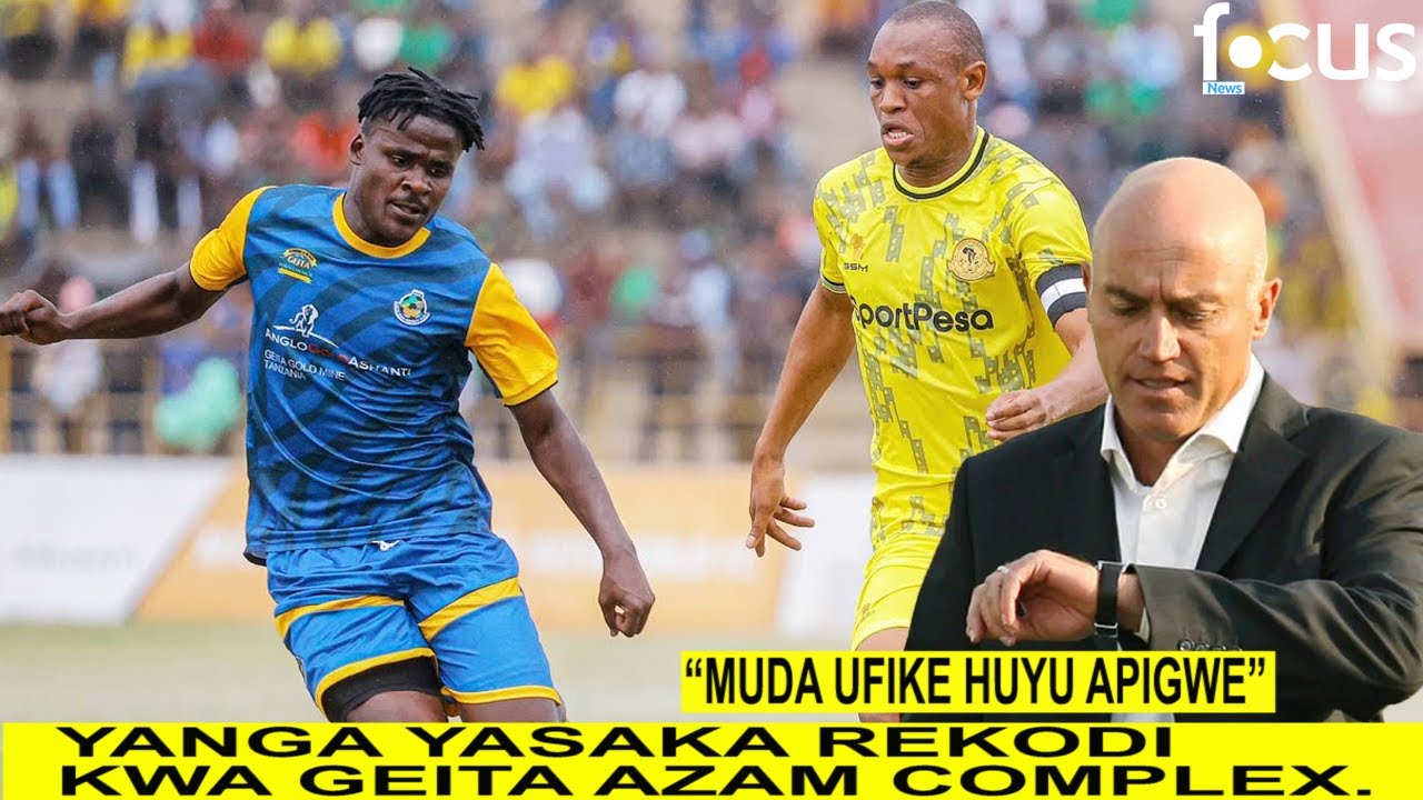 YANGA YASAKA REKODI KWA GEITA, AZAM COMPLEX. - YouTube