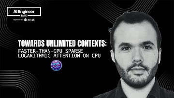 Towards unlimited contexts: faster-than-GPU sparse logarithmic attention on CPU - AI Engineer Paris