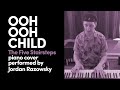 O-o-h Child piano cover #thefivestairsteps #jordanrazowsky #pianocover #rockmusic #thesoultrain