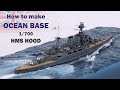How to  ocean base for hms hood