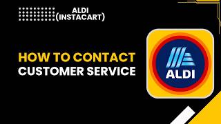 How to Contact Aldi Customer Service for all Online Order
