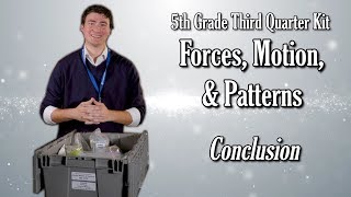 Fifth Grade Kit: Forces, Motion, & Patterns- Conclusion
