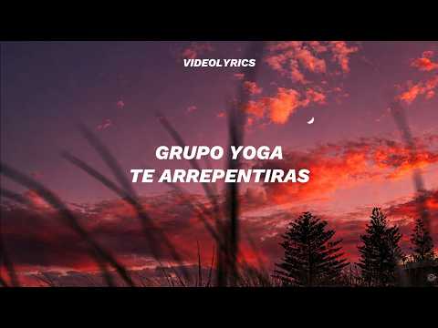 GRUPO YOGA - Te Arrepentirás (LETRA)