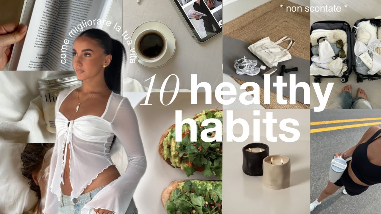 10 ABITUDINI ( healthy ) che ti CAMBIERANNO la vita 🧘🏽‍♀️ come fare un glow della tua vita