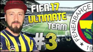 FIFA 17 ULTIMATE TEAM FENERBAHÇE #3 Kanının Son Damlasına Kadar! (Türkçe)