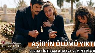 Halef Köklerin Çağrısı Aşir Ölüyor Kan Davası Tekrar Başladı Serhatın İntikamı Acı Olacak
