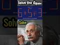 Pause this video and first solve by yourself this Equation. Do you solve? #equation #solve #physics