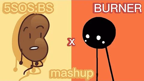 5SOS:BS intro x BURNER intro mashup