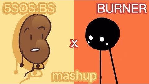5SOS:BS intro x BURNER intro mashup