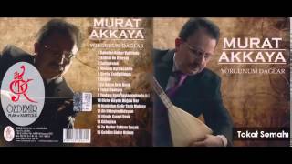 Tokat Semahı | Murat Akkaya