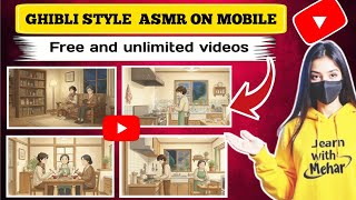How to Create Ghibli-Inspired ASMR Videos on Mobile | Free Step-by-Step Tutorial screenshot 4